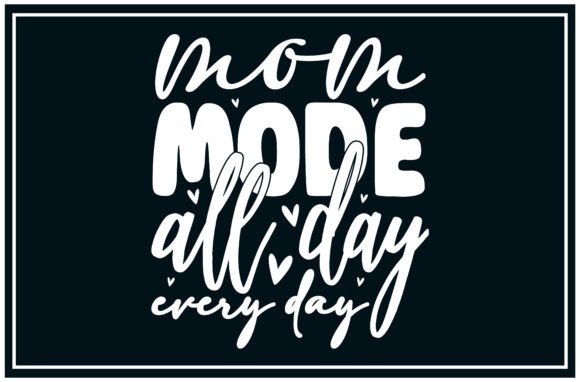 All Day Mom Mode SVG T Shirt
