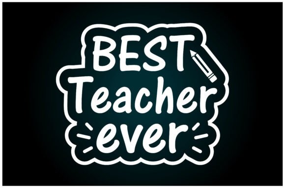 Best Teacher Ever Svg T Shirt