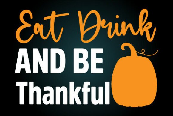 Eat Drink Thankful SVG T Shirt