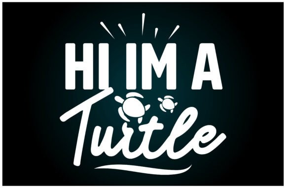 Hi I m a Turtle Svg T Shirt