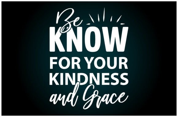 Known for Kindness SVG T Shirt