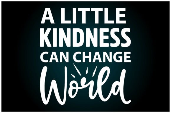 Little Kindness Change SVG T Shirt