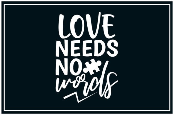 Love Needs Words SVG T Shirt