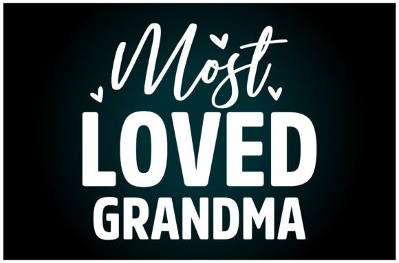 Most Loved Grandma SVG T Shirt