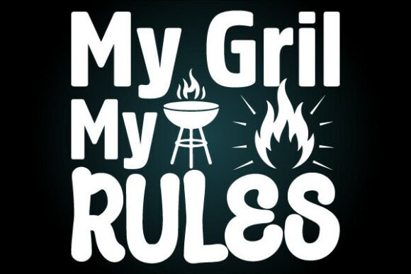 My Grill My Rules Svg T Shirt
