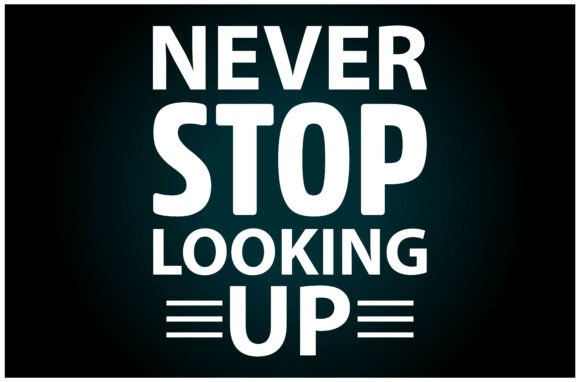Never Stop Looking SVG T Shirt