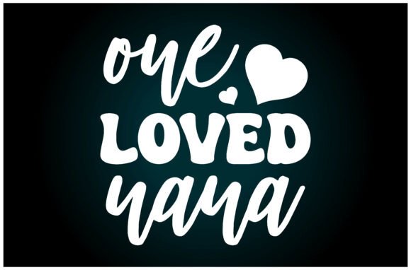One Loved Nana SVG T Shirt