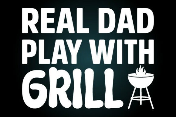 Real Dad Play Grill Svg T Shirt