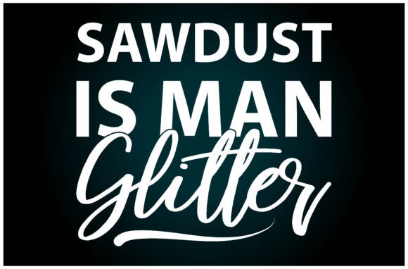 Sawdust Man Glitter SVG T Shirt