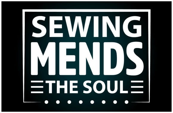Sewing Mends Soul SVG T Shirt
