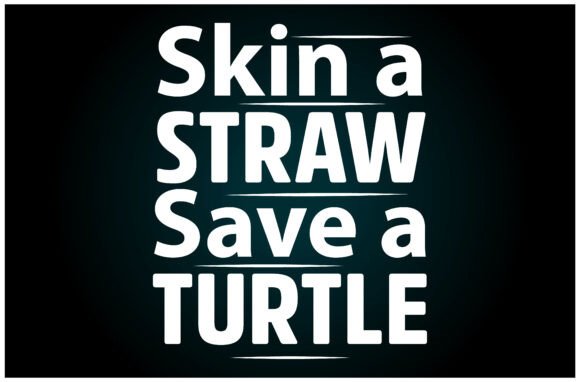 Skin a Straw Save a Turtle Svg T Shirt