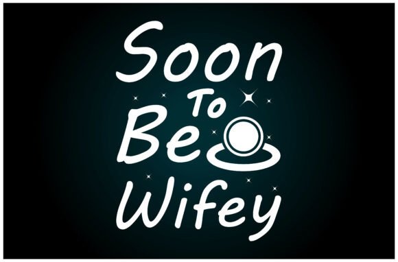 Soon to Be Wifey Svg T Shirt