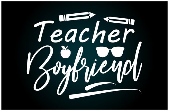Teacher Boyfriend Svg T Shirt