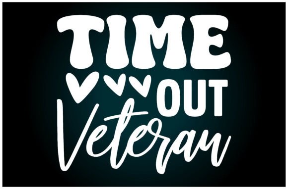 Time Out Veteran SVG T Shirt