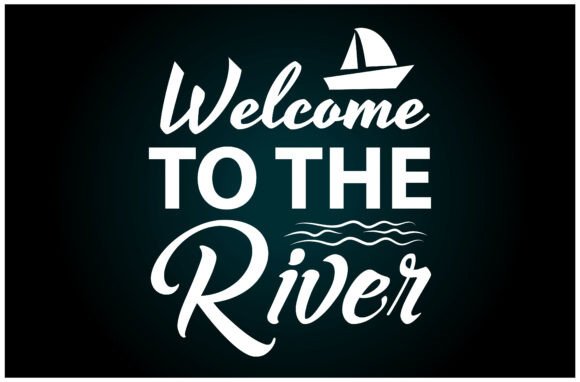 Welcome to the River Svg T Shirt
